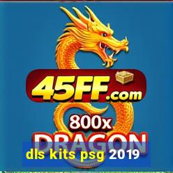 dls kits psg 2019